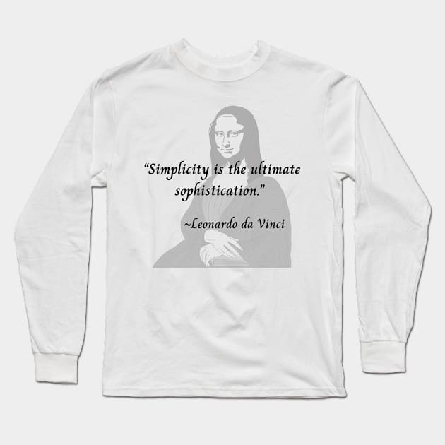 Simplicity is the ultimate sophistication Long Sleeve T-Shirt by Laurie Ewing 